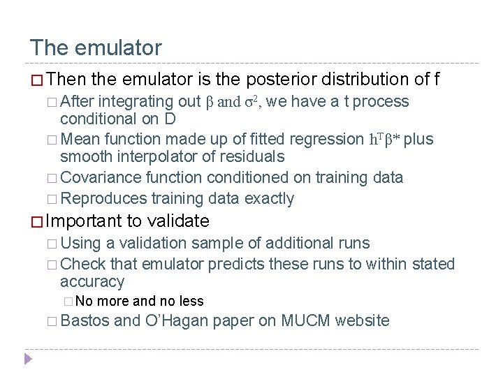 The emulator � Then the emulator is the posterior distribution of f � After
