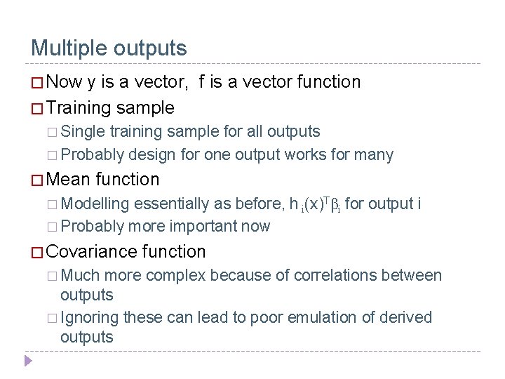 Multiple outputs � Now y is a vector, f is a vector function �