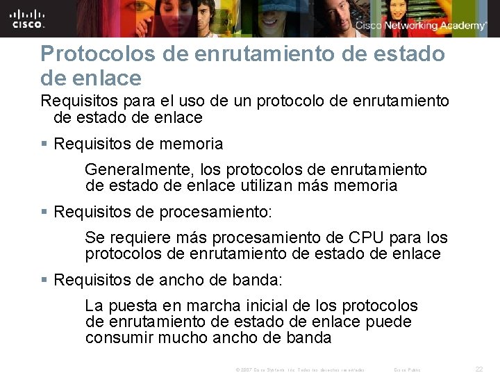 Protocolos de enrutamiento de estado de enlace Requisitos para el uso de un protocolo