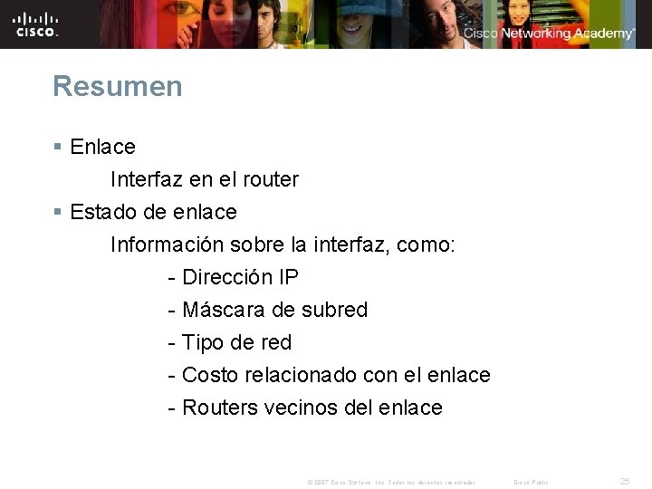Resumen § Enlace Interfaz en el router § Estado de enlace Información sobre la