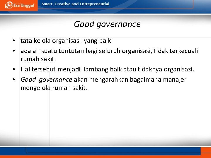 Good governance • tata kelola organisasi yang baik • adalah suatu tuntutan bagi seluruh