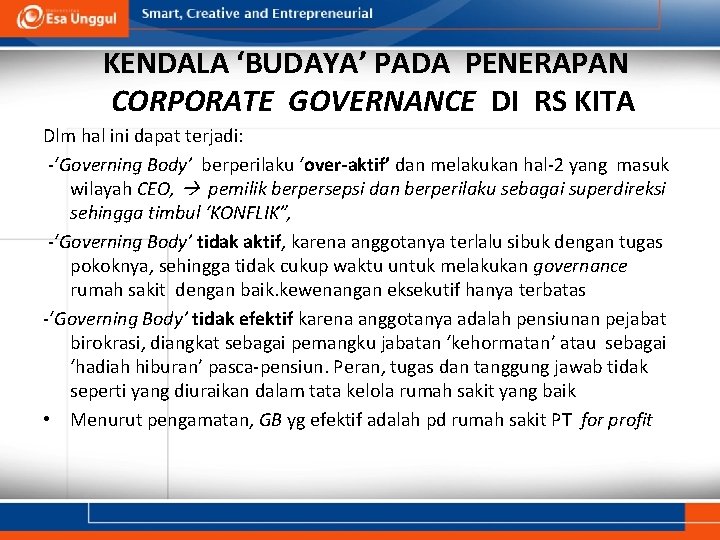 KENDALA ‘BUDAYA’ PADA PENERAPAN CORPORATE GOVERNANCE DI RS KITA Dlm hal ini dapat terjadi: