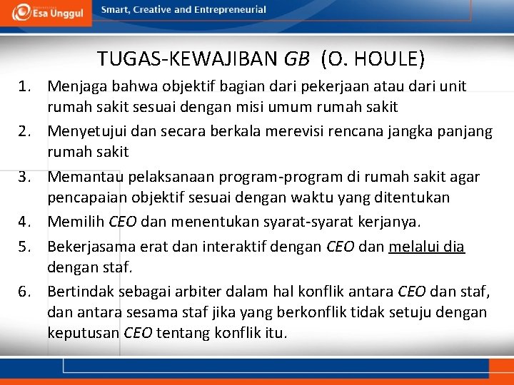 TUGAS-KEWAJIBAN GB (O. HOULE) 1. Menjaga bahwa objektif bagian dari pekerjaan atau dari unit