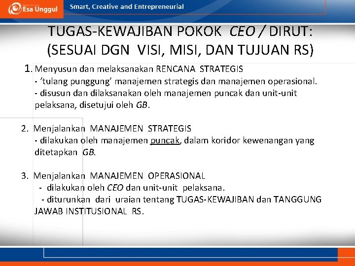 TUGAS-KEWAJIBAN POKOK CEO / DIRUT: (SESUAI DGN VISI, MISI, DAN TUJUAN RS) 1. Menyusun