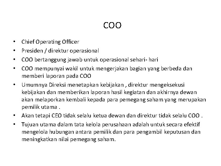 COO Chief Operating Officer Presiden / direktur operasional COO bertanggung jawab untuk operasional sehari-