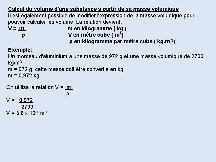 Calcul du volume d'une substance à partir de sa masse volumique Il est également