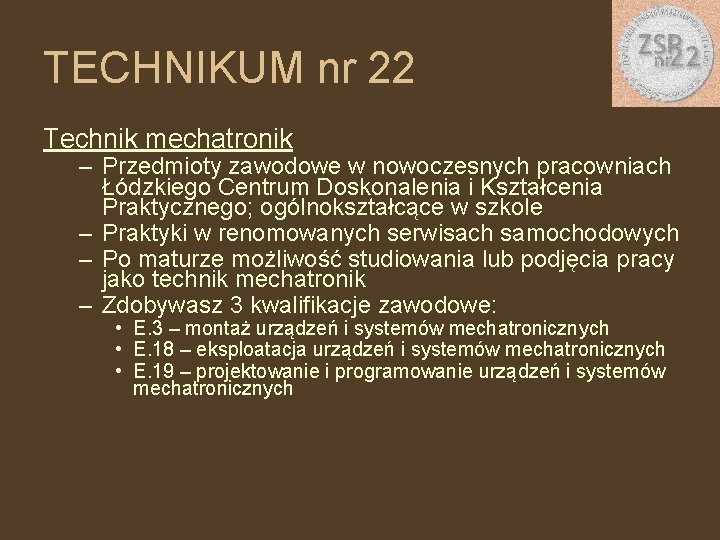 TECHNIKUM nr 22 Technik mechatronik – Przedmioty zawodowe w nowoczesnych pracowniach Łódzkiego Centrum Doskonalenia