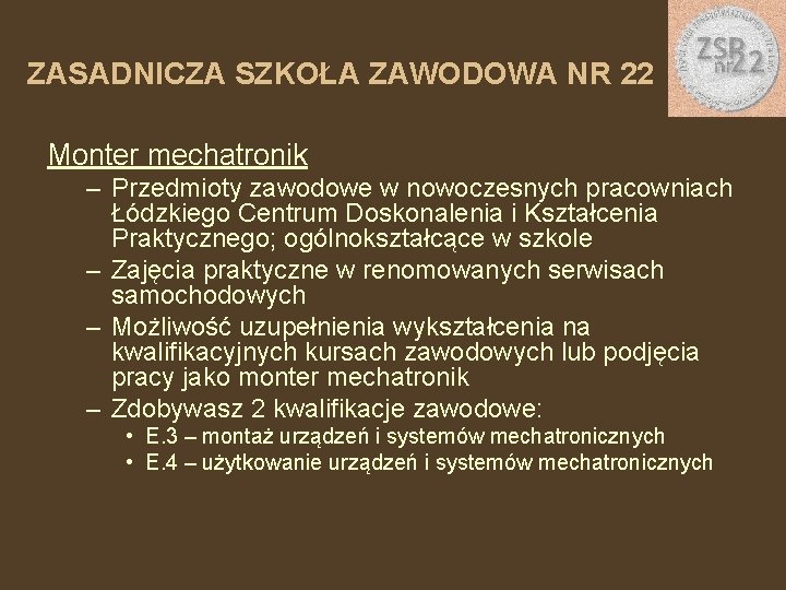 ZASADNICZA SZKOŁA ZAWODOWA NR 22 Monter mechatronik – Przedmioty zawodowe w nowoczesnych pracowniach Łódzkiego