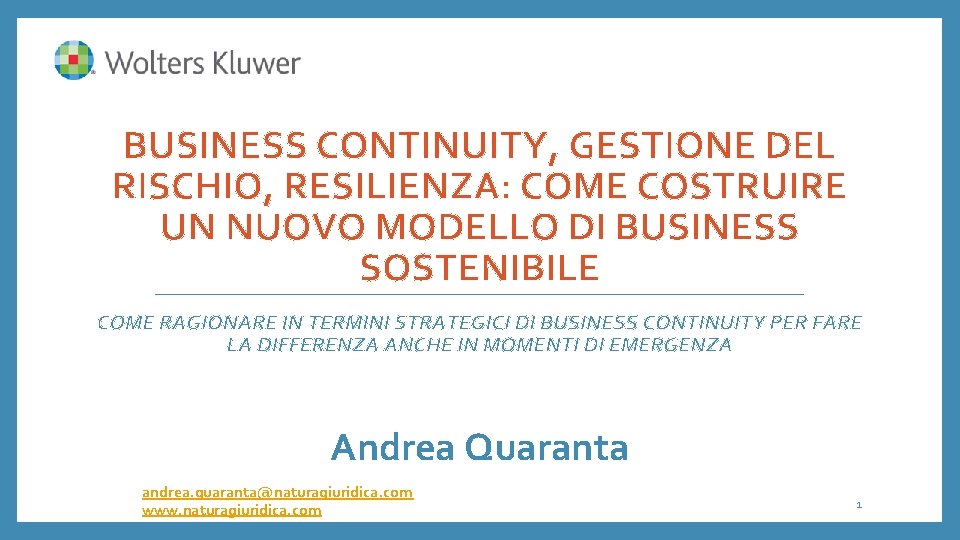 BUSINESS CONTINUITY, GESTIONE DEL RISCHIO, RESILIENZA: COME COSTRUIRE UN NUOVO MODELLO DI BUSINESS SOSTENIBILE