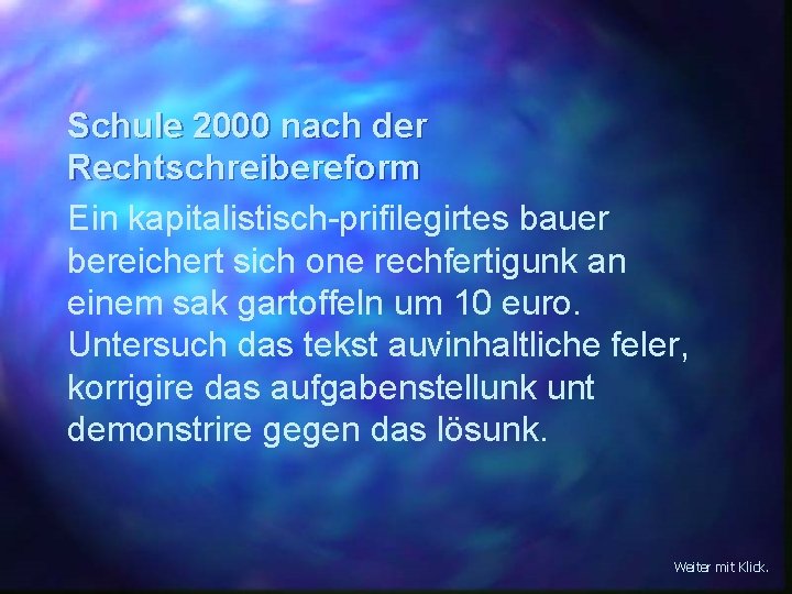 Schule 2000 nach der Rechtschreibereform Ein kapitalistisch-prifilegirtes bauer bereichert sich one rechfertigunk an einem