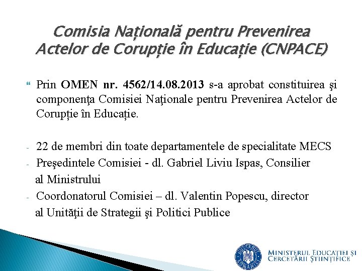 Comisia Națională pentru Prevenirea Actelor de Corupție în Educație (CNPACE) Prin OMEN nr. 4562/14.