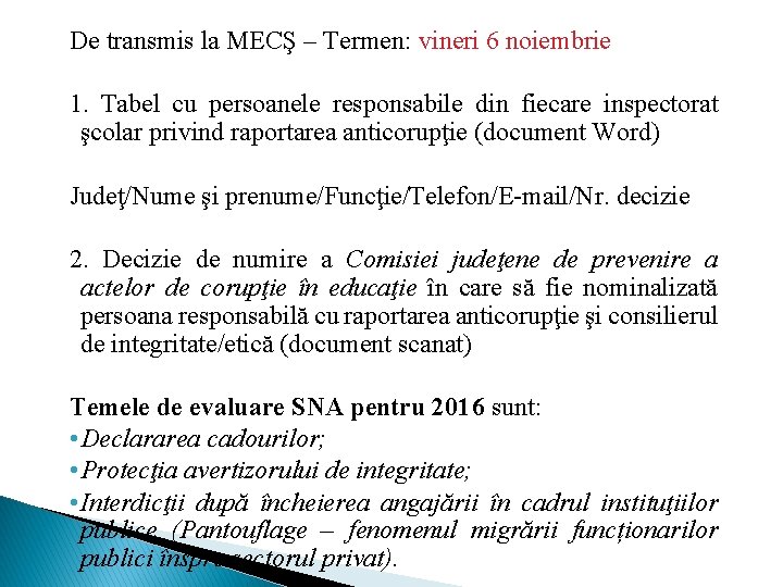 De transmis la MECŞ – Termen: vineri 6 noiembrie 1. Tabel cu persoanele responsabile