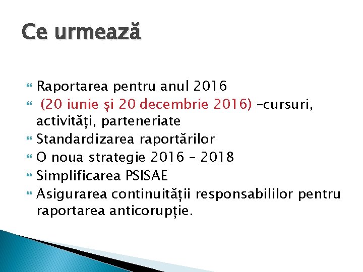 Ce urmează Raportarea pentru anul 2016 (20 iunie și 20 decembrie 2016) –cursuri, activități,