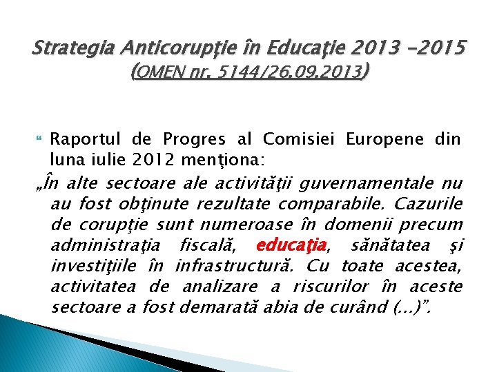 Strategia Anticorupție în Educație 2013 -2015 (OMEN nr. 5144/26. 09. 2013) Raportul de Progres