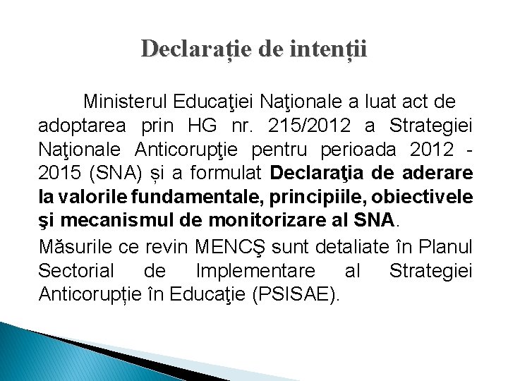 Declarație de intenții Ministerul Educaţiei Naţionale a luat act de adoptarea prin HG nr.