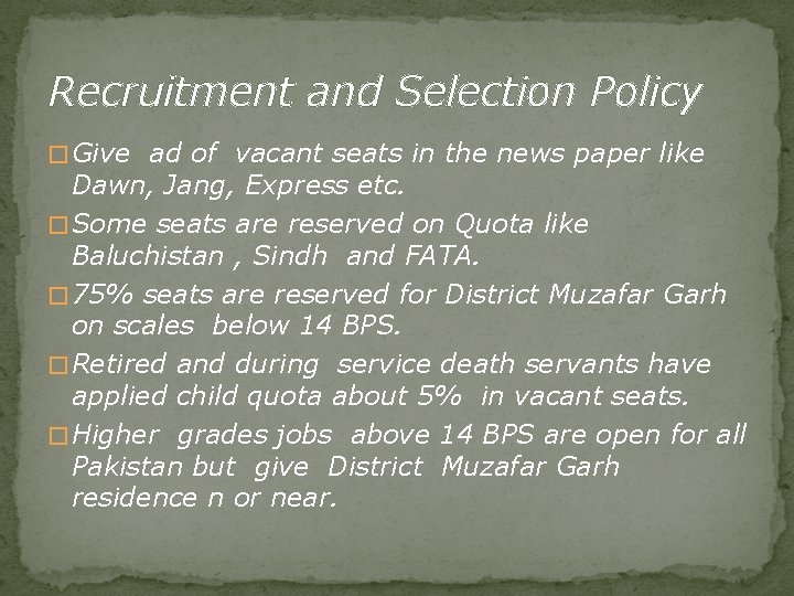 Recruitment and Selection Policy � Give ad of vacant seats in the news paper