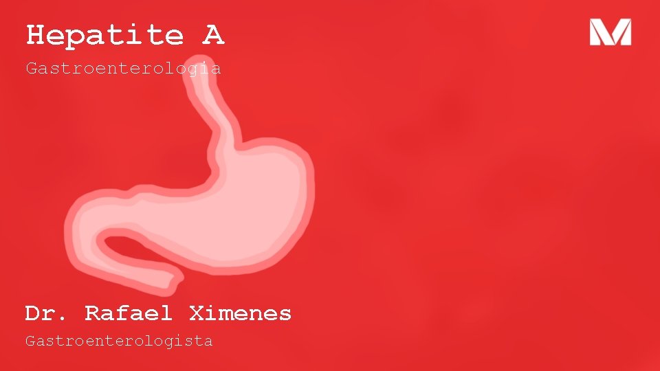 Hepatite A Gastroenterologia Dr. Rafael Ximenes Gastroenterologista 