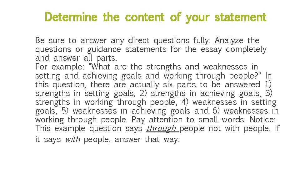Determine the content of your statement Be sure to answer any direct questions fully. Determine the content of your statement Be sure to answer any direct questions fully.