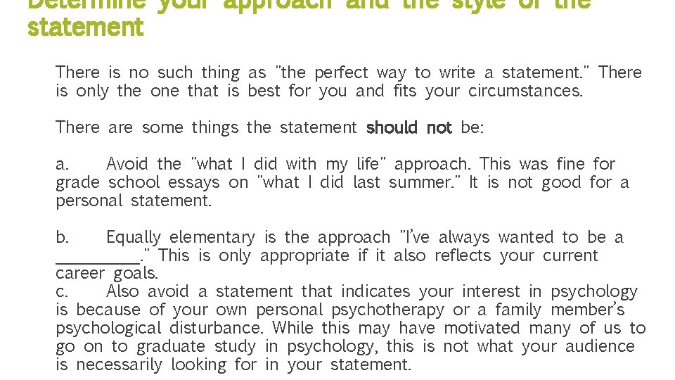 Determine your approach and the style of the statement There is no such thing Determine your approach and the style of the statement There is no such thing