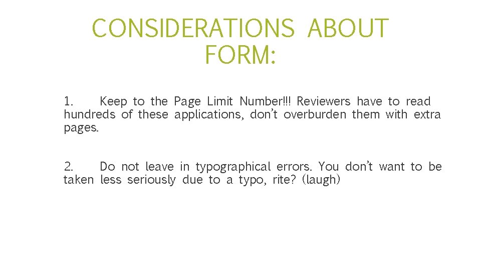 CONSIDERATIONS ABOUT FORM: 1. Keep to the Page Limit Number!!! Reviewers have to read CONSIDERATIONS ABOUT FORM: 1. Keep to the Page Limit Number!!! Reviewers have to read