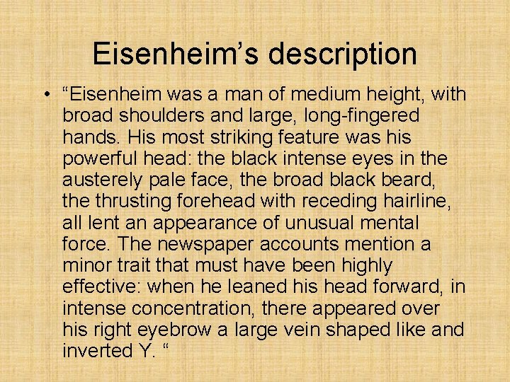Eisenheim’s description • “Eisenheim was a man of medium height, with broad shoulders and