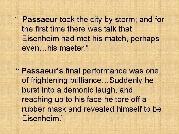 “ Passaeur took the city by storm; and for the first time there was