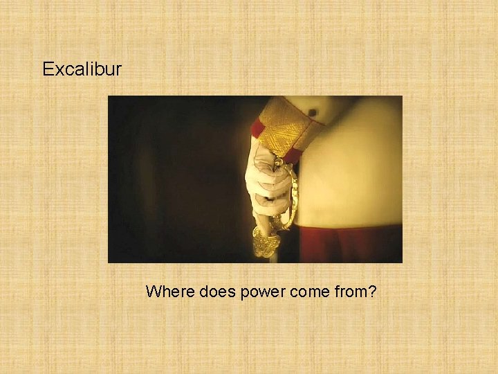 Excalibur Where does power come from? 