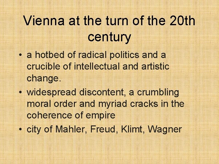 Vienna at the turn of the 20 th century • a hotbed of radical