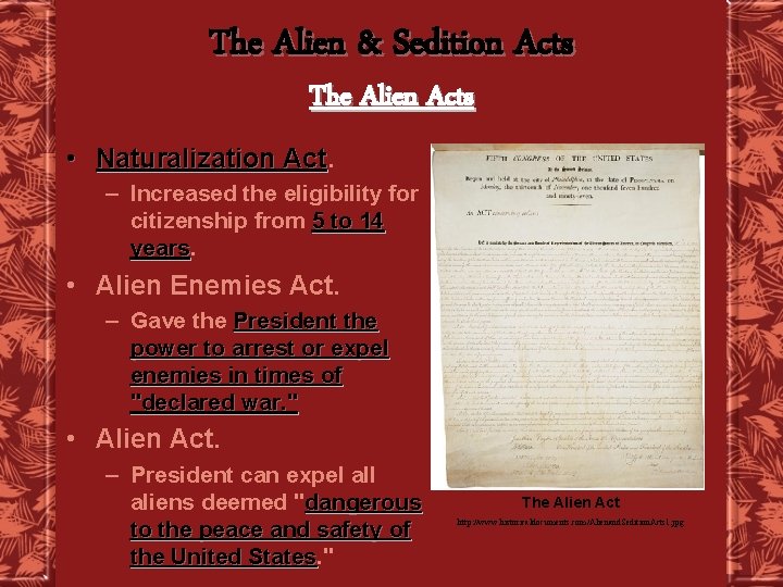 The Alien & Sedition Acts The Alien Acts • Naturalization Act – Increased the