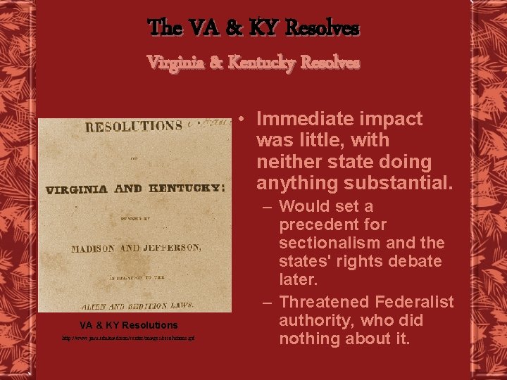 The VA & KY Resolves Virginia & Kentucky Resolves • Immediate impact was little,