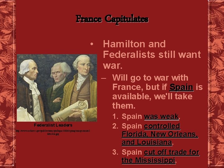 France Capitulates • Hamilton and Federalists still want war. – Will go to war