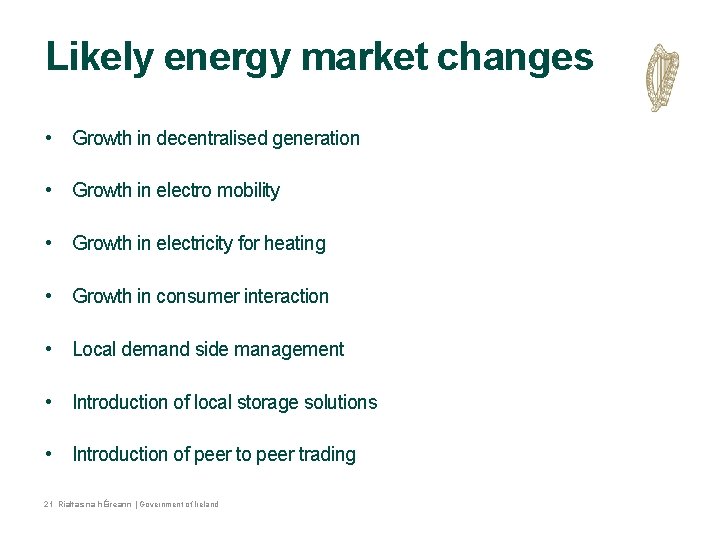 Likely energy market changes • Growth in decentralised generation • Growth in electro mobility Likely energy market changes • Growth in decentralised generation • Growth in electro mobility