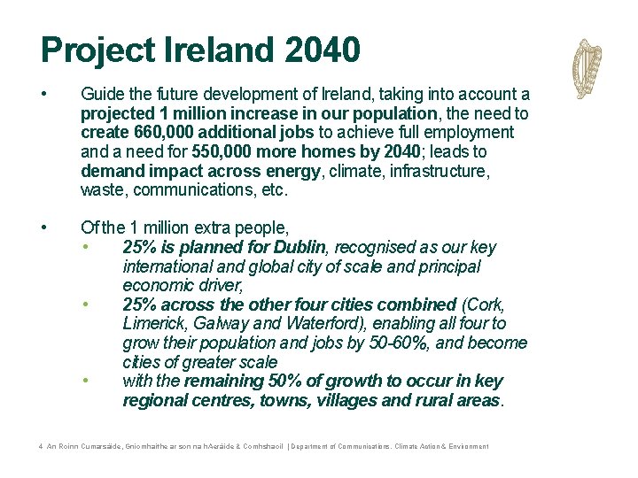 Project Ireland 2040 • Guide the future development of Ireland, taking into account a Project Ireland 2040 • Guide the future development of Ireland, taking into account a