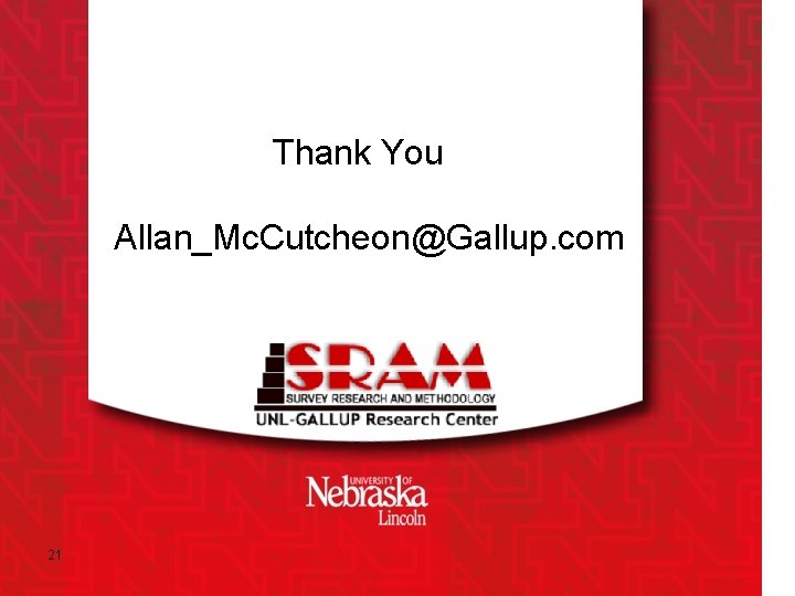 Thank You Allan_Mc. Cutcheon@Gallup. com 21 