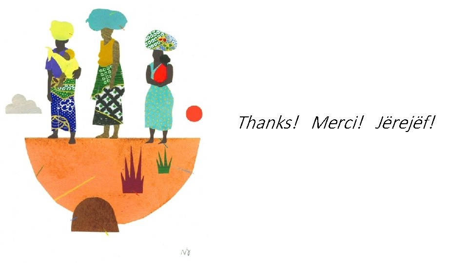 Thanks! Merci! Jërejëf! 