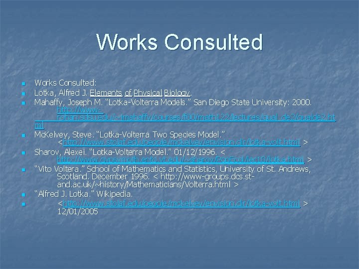 Works Consulted n n n n Works Consulted: Lotka, Alfred J. Elements of Physical