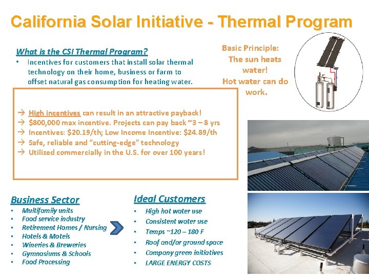 California Solar Initiative - Thermal Program What is the CSI Thermal Program? • Incentives