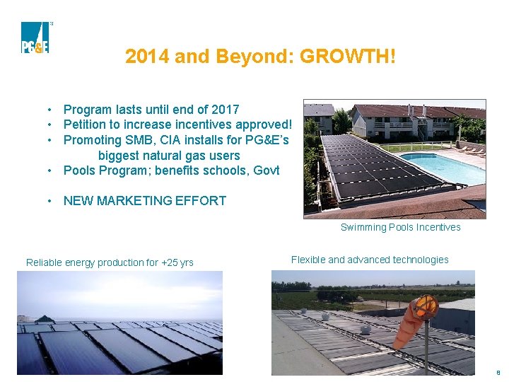 2014 and Beyond: GROWTH! • Program lasts until end of 2017 • Petition to