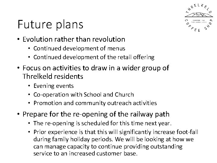 Future plans • Evolution rather than revolution • Continued development of menus • Continued Future plans • Evolution rather than revolution • Continued development of menus • Continued