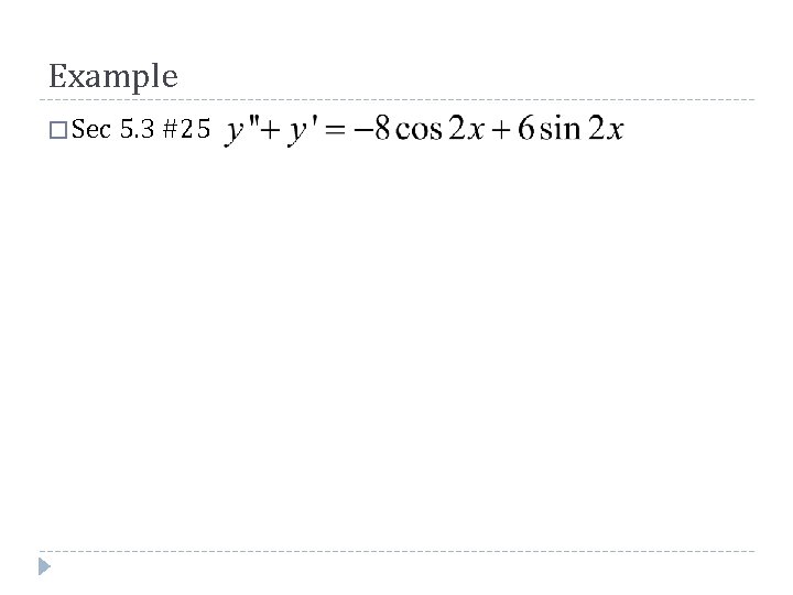 Example � Sec 5. 3 #25 