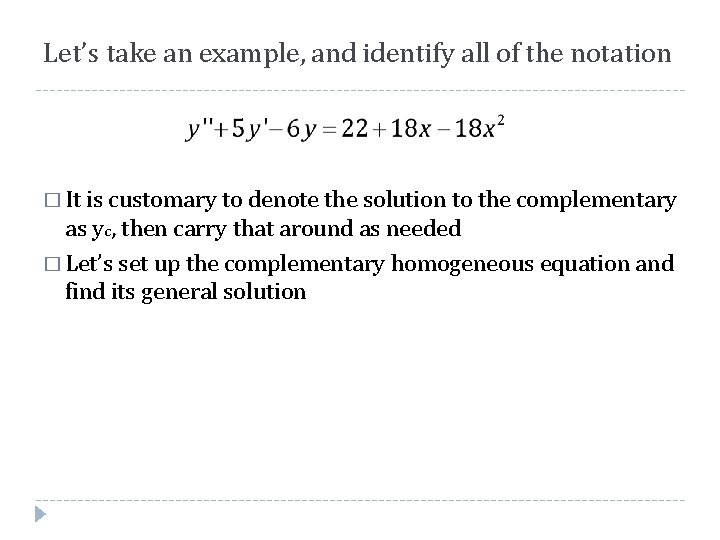 Let’s take an example, and identify all of the notation � It is customary