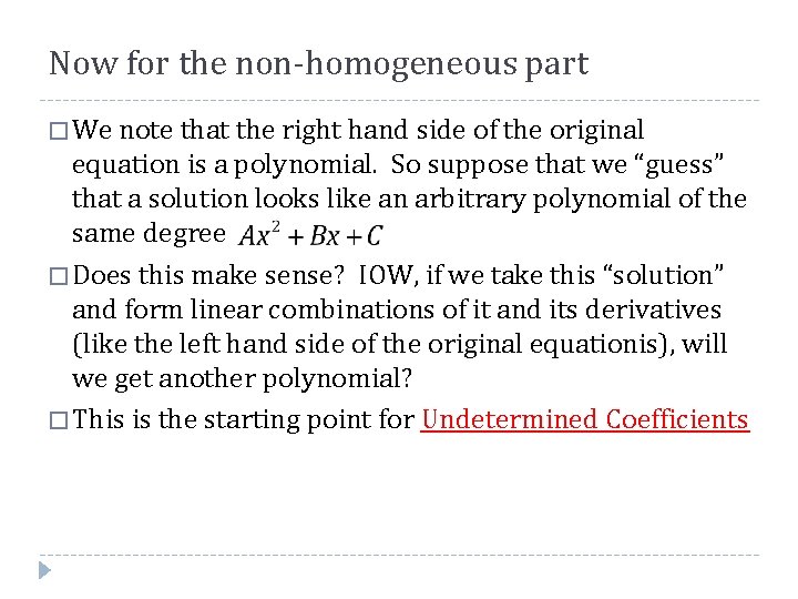 Now for the non-homogeneous part � We note that the right hand side of