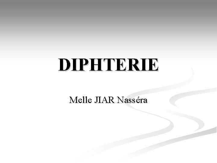 DIPHTERIE Melle JIAR Nasséra 