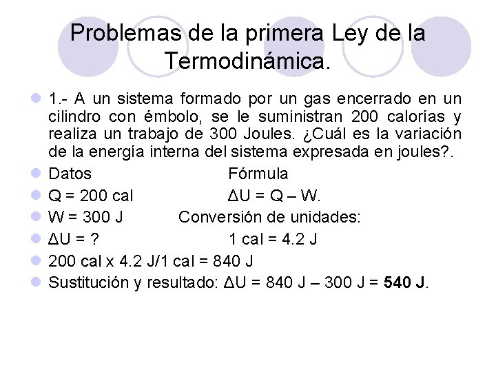 Problemas de la primera Ley de la Termodinámica. l 1. - A un sistema Problemas de la primera Ley de la Termodinámica. l 1. - A un sistema