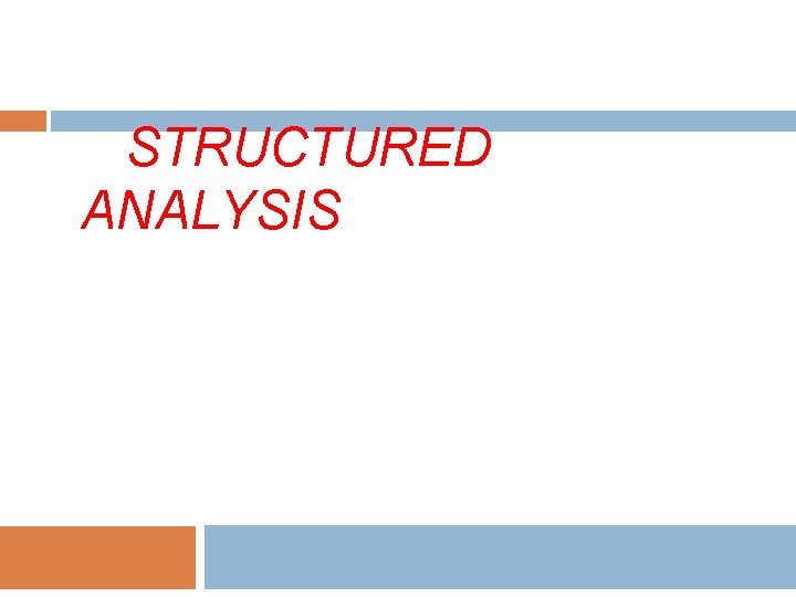 STRUCTURED ANALYSIS 