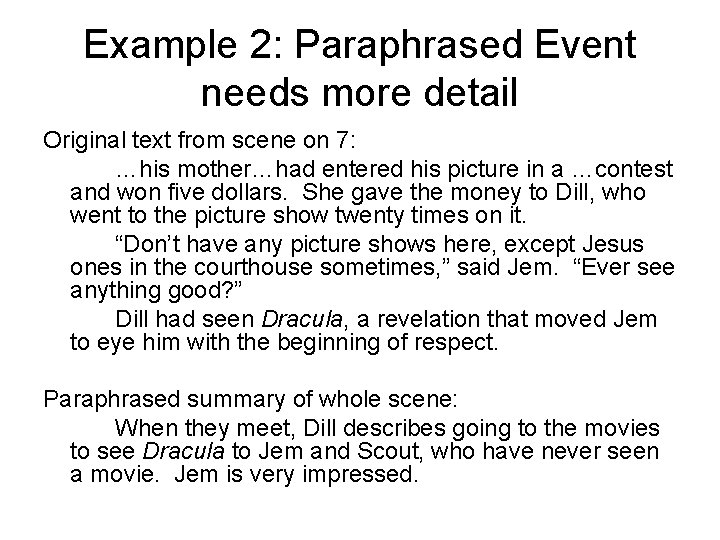 Example 2: Paraphrased Event needs more detail Original text from scene on 7: …his