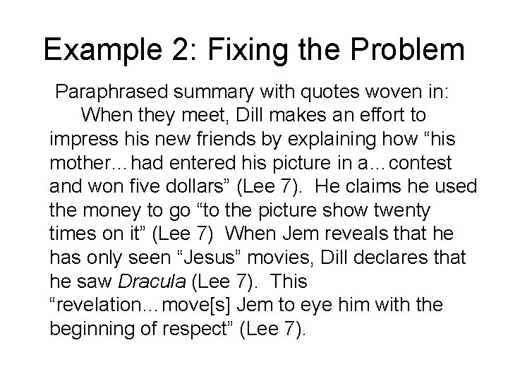 Example 2: Fixing the Problem Paraphrased summary with quotes woven in: When they meet,