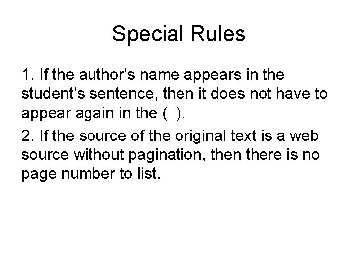 Special Rules 1. If the author’s name appears in the student’s sentence, then it