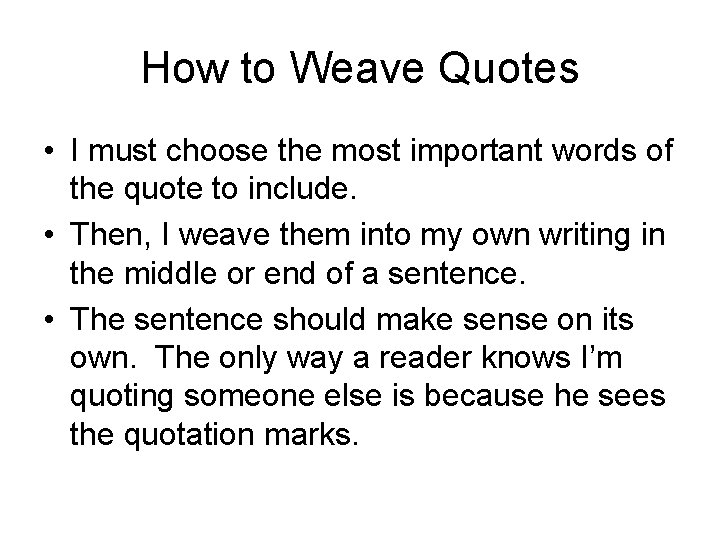 How to Weave Quotes • I must choose the most important words of the