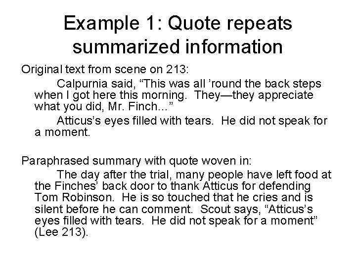 Example 1: Quote repeats summarized information Original text from scene on 213: Calpurnia said,